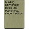 Building Citizenship: Civics and Economics, Student Edition door McGraw-Hill Glencoe