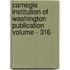 Carnegie Institution of Washington Publication Volume - 316
