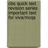 Cbs Quick Text Revision Series Important Text For Viva/Mcqs door M.S. Bhatia