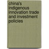 China's Indigenous Innovation Trade and Investment Policies door United States Congressional House