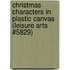 Christmas Characters In Plastic Canvas (Leisure Arts #5829)