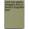 Cold River Spirits: Whispers From A Family's Forgotten Past door Jan Harper-Haines
