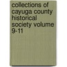 Collections of Cayuga County Historical Society Volume 9-11 door Cayuga County Historical Society