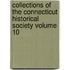 Collections of the Connecticut Historical Society Volume 10