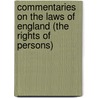 Commentaries On The Laws Of England (The Rights Of Persons) door Sir William Blackstone