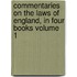 Commentaries on the Laws of England, in Four Books Volume 1