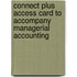 Connect Plus Access Card to Accompany Managerial Accounting