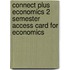 Connect Plus Economics 2 Semester Access Card for Economics