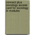 Connect Plus Sociology Access Card for Sociology in Modules