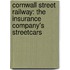 Cornwall Street Railway: The Insurance Company's Streetcars