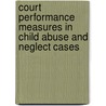 Court Performance Measures in Child Abuse and Neglect Cases by United States Government