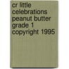 Cr Little Celebrations Peanut Butter Grade 1 Copyright 1995 door Robin Oz