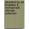 Daredevil by Ed Brubaker & Michael Lark Ultimate Collection by Ed Bruebaker