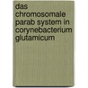 Das Chromosomale Parab System In Corynebacterium Glutamicum door Astrid Schwaiger