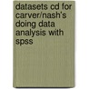 Datasets Cd For Carver/Nash's Doing Data Analysis With Spss door Robert H. Carver