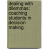 Dealing with Dilemmas: Coaching Students in Decision Making door J. Doyle Casteel