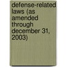 Defense-Related Laws (as Amended Through December 31, 2003) door United States