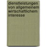 Dienstleistungen Von Allgemeinem Wirtschaftlichem Interesse by Johannes Dietrich