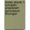 Duden Physik 7. Schuljahr. Arbeitsheft Gymnasium Thüringen door Lothar Meyer