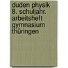 Duden Physik 8. Schuljahr. Arbeitsheft Gymnasium Thüringen door Lothar Meyer