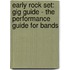 Early Rock Set: Gig Guide - The Performance Guide for Bands