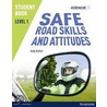 Edexcel Level 1 Safe Road Skills and Attitudes Student Book by Andy Ashton