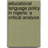 Educational Language Policy in Nigeria: A Critical Analysis door James Ibekwe