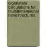 Eigenstate Calculations for Multidimensional Nanostructures door Sanam Moslemi-Tabrizi