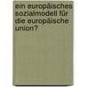 Ein Europäisches Sozialmodell für die Europäische Union? door Karen Aimard