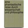 Eine phantastische Reise durch Wissenschaft und Philosophie by Jürgen Beetz