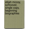 Elijah McCoy, Softcover, Single Copy, Beginning Biographies by Garnet Jackson