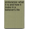 Endurance: What It Is And How It Looks In A Believer's Life door Jim Halla