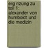 Erg Nzung Zu Teil 1: Alexander Von Humboldt Und Die Medizin