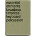 Essential Elements Broadway Favorites - Keyboard Percussion