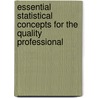 Essential Statistical Concepts for the Quality Professional door Dean H. Stamatis
