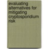 Evaluating alternatives for mitigating Cryptosporidium risk door John Kandulu