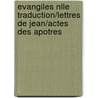 Evangiles Nlle Traduction/lettres De Jean/actes Des Apotres door Gall Collectifs