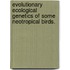 Evolutionary Ecological Genetics Of Some Neotropical Birds.