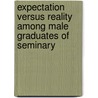 Expectation versus Reality among Male Graduates of Seminary door Charles Degroat