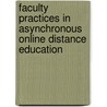 Faculty Practices in Asynchronous Online Distance Education door Richard Fuller