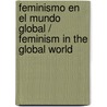 Feminismo en el mundo global / Feminism in the Global World door Amelia Valcarcel
