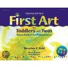 First Art for Toddlers and Twos: Open-Ended Art Experiences door MaryAnn F. Kohl