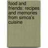 Food and Friends: Recipes and Memories from Simca's Cuisine door Suzanne Patterson