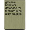 Galvanic Behavior Database for Titanium-Steel Alloy Couples by United States Government