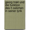 Georg Trakl Und Die Funktion Des H Sslichen in Seiner Lyrik door Theresa Hiepe