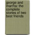 George And Martha: The Complete Stories Of Two Best Friends