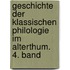 Geschichte Der Klassischen Philologie Im Alterthum. 4. Band