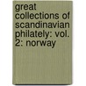 Great Collections Of Scandinavian Philately: Vol. 2: Norway door Volker Janssen