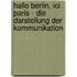 Hallo Berlin, Ici Paris - Die Darstellung der Kommunikation