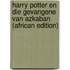 Harry Potter En Die Gevangene Van Azkaban (African Edition)